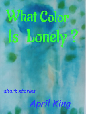 cover image of What Color Is Lonely?